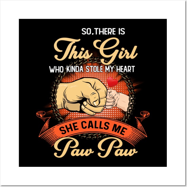 Vintage So There Is This Girl Who Kinda Stole My Heart She Calls Me Paw Paw Wall Art by Magazine